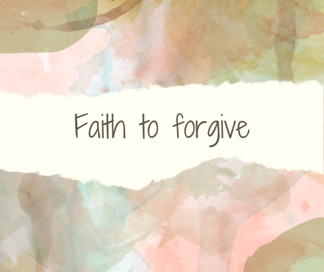 Faith to forgive